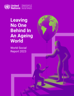 World Social Report 2023: Leaving No One Behind In An Ageing World ...