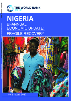 Nigeria Bi-Annual Economic Update, April 2017 : Fragile Recovery - Overton